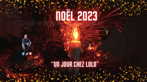 Un jour chez LOLO NOËL 2023 YouTube