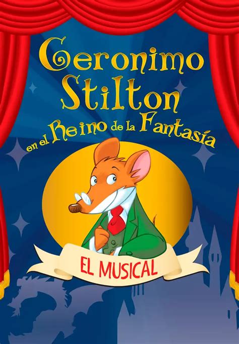 Geronimo Stilton en el reino de la fantasía El Musical en Teatro La