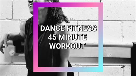 45-Minute Dance Fitness Workout - YouTube