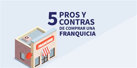 Ventajas Y Desventajas De Comprar Una Franquicia Rapiblog