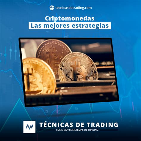 Las 7 Mejores Estrategias De Trading De Criptomonedas Para Bitcoin Y