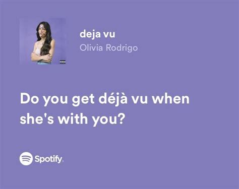 Deja Vu Sour By Olivia Rodrigo Spotify Lyrics Olivia Lyrics