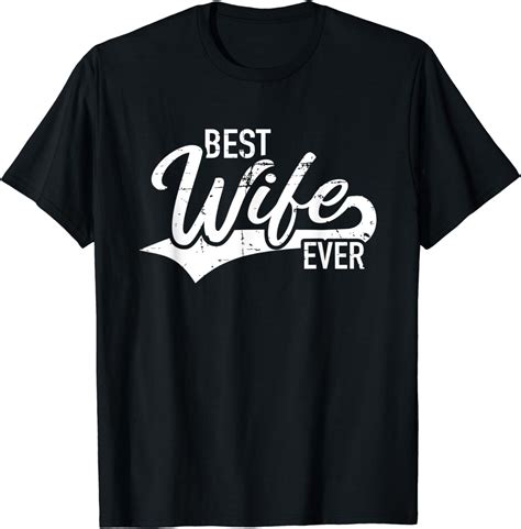 Best Wife Ever T Shirt Uk Clothing