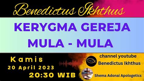 Benedictus Ikhthus Kerygma Gereja Mula Mula Youtube