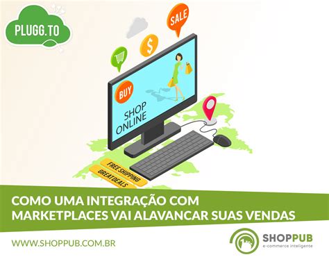 Como Uma Integra O Marketplaces Vai Alavancar Suas Vendas Blog