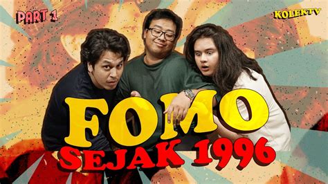 FOMO Sejak 1996 KOLEKTV EP 5 YouTube