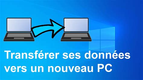 Transf Rer Ses Donn Es Vers Un Nouveau Pc Windows Malekal