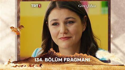 Gönül Dağı 134 Bölüm Fragmanı trt1 YouTube