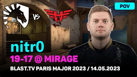 CSGO POV Liquid Nitr0 19 17 Vs Heroic Mirage BLAST Tv Paris Major