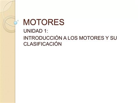 U d 1 introducción a los motores y sus clasificación PPT