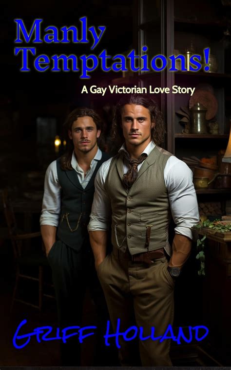 Manly Temptations A Gay Victorian Love Story Gay Forbidden Erotica Book 1 EBook Holland