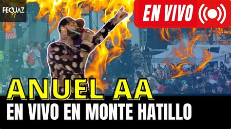 Anuel Aa Entrada En Monte Hatillo Bryant Myers Concierto En Vivo