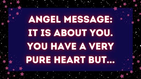 💌god Message It Is About Youyou Have A Very Pure Heart But ️ Angels Message 1111 Youtube