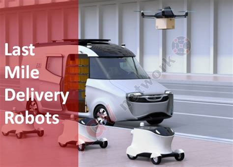 Autonomous Last Mile Delivery Robots Cut The Highest Cost Of Shipment