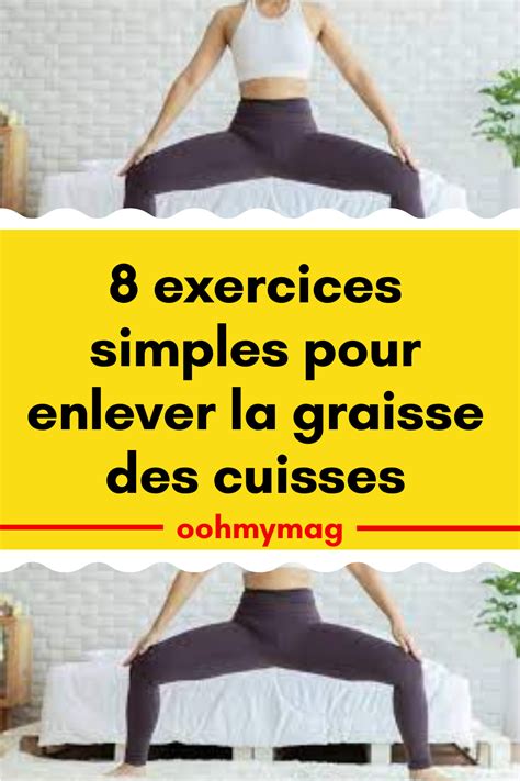 8 Exercices Simples Pour Enlever La Graisse Des Cuisses Sport Pour