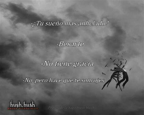 Pin De Sandy Sandia En Citas De Libros And Frasesilustraciones Hush Hush Frases Hush Hush