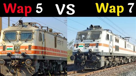 Wap 5 Vs Wap 7 Wap 7 Vs Wap 5 Wap 7 Locomotive Wap 5