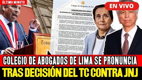 🔴en Vivo Colegio De Abogados De Lima Se Pronuncio Sobre DecisiÓn Del