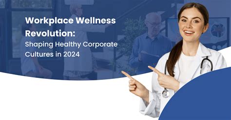 Workplace Wellness Revolution Shaping Healthy Corporate Cultures In 2024