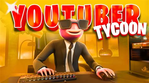 🔴 Youtuber Tycoon 4 7854 6625 5638 By Chrismaps Fortnite Creative Map Code Fortnite Gg