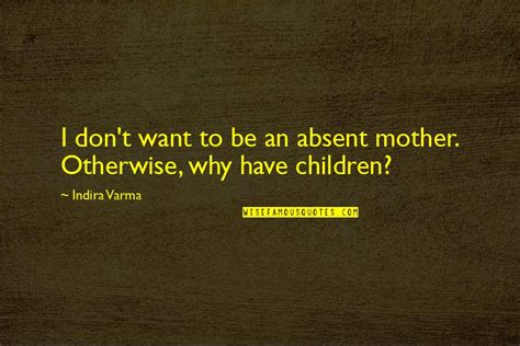 Absent Mother Quotes: top 12 famous quotes about Absent Mother