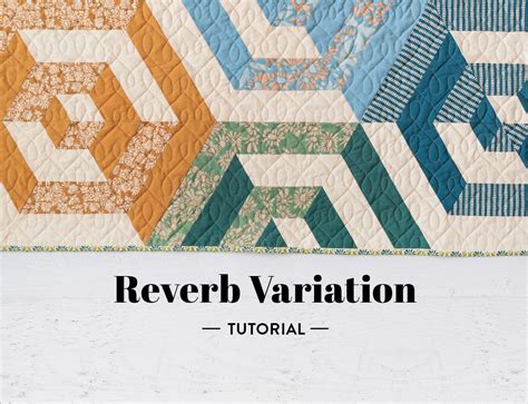 Reverb Variation Tutorial Suzy Quilts