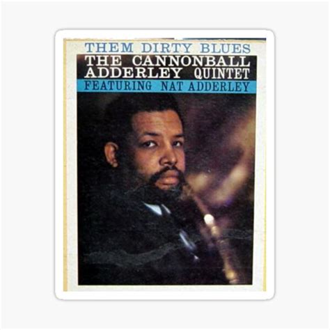 The Cannonball Adderley Quintet Them Dirty Blues Jazz Bop Sax