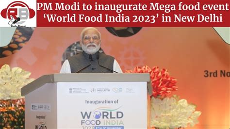 Pm Modi To Inaugurate Mega Food Event ‘world Food India 2023 In New