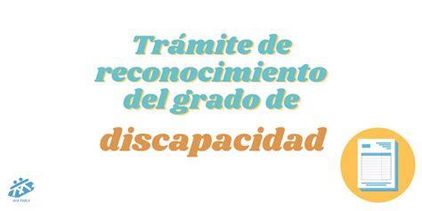 Trámite De Reconocimiento Del Grado De Discapacidad Aenma