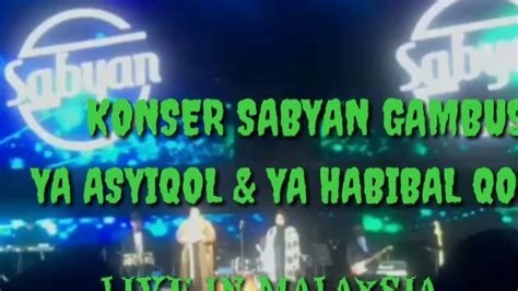 Konser Sabyan Gambus Ya Asyiqol Ya Habibal Qolbi Live In Malaysia