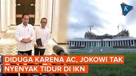 Jokowi Mengaku Tidak Nyenyak Tidur Di Ikn Diduga Gara Gara Ac Youtube