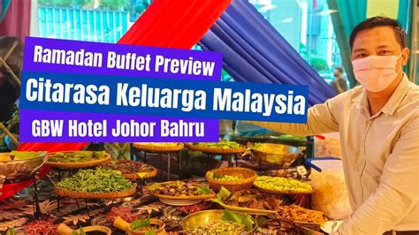 Ramadan Buffet Preview 2022 Of Gbw Hotel Johor Bahru Citarasa