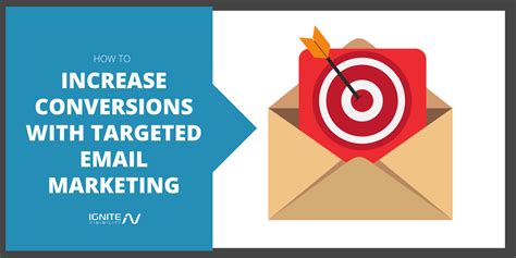 How To Increase Conversions With Targeted Email Marketing Ignite