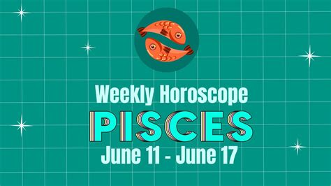 Pisces Weekly Horoscope June 11 To 17 2023 Youtube