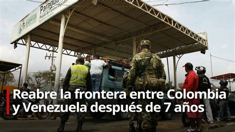 Presidente De Colombia Y Autoridades De Venezuela Abren Frontera