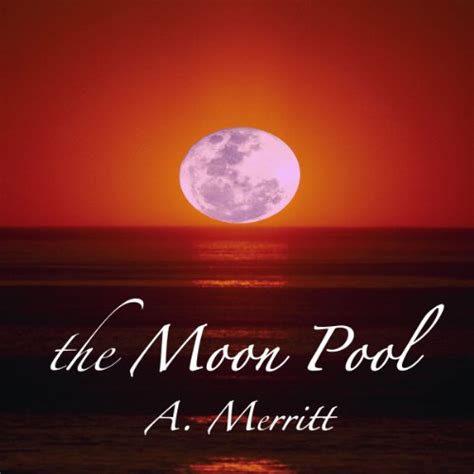 The Moon Pool By Abraham Merritt Audiobook Au