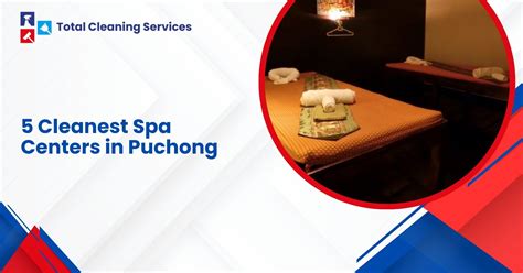 5 Cleanest Spa Centers In Puchong 2025