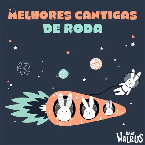 Stream Baby Walrus em Português Listen to Melhores cantigas de roda