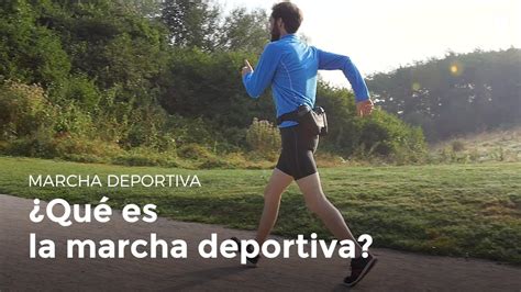 ¿qué Es La Marcha Deportiva Marcha Deportiva Youtube