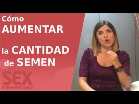 C Mo Aumentar La Cantidad De Semen Que Hacer Para Eyacular M S