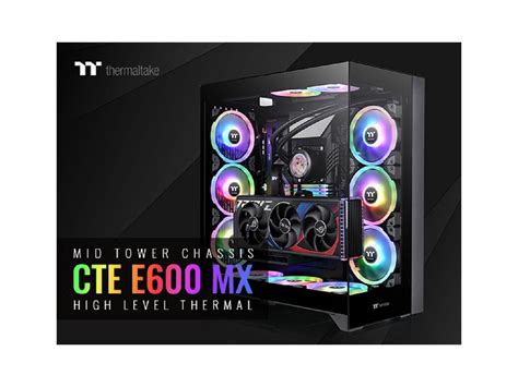 Thermaltake CTE E600 MX Black Mid Tower E ATX Case With Centralized