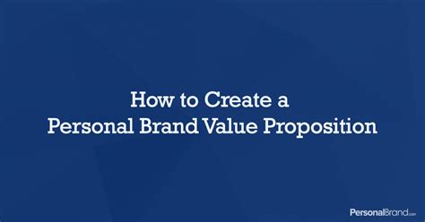 How To Create A Personal Brand Value Proposition PersonalBrand