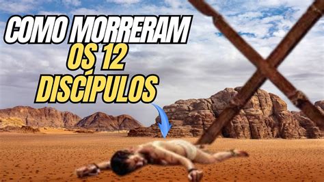 Como Morreram Os Disc Pulos De Jesus Youtube