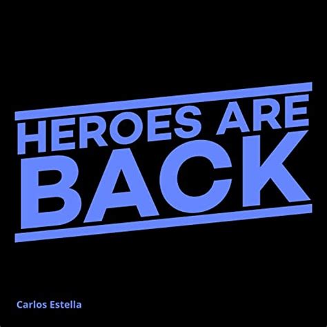 Couter Heroes Are Back De Carlos Estella Sur Amazon Music Unlimited