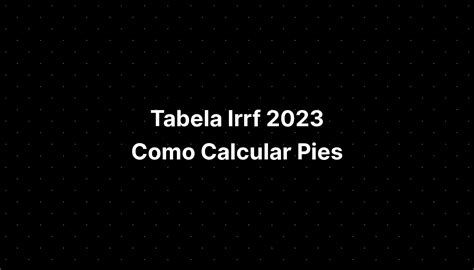 Tabela Irrf 2023 Como Calcular Pies IMAGESEE