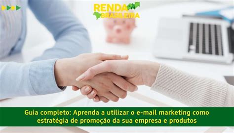 Guia completo Aprenda a utilizar o e mail marketing como estratégia de