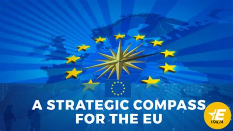 Una Strategic Compass Per La Sicurezza E La Difesa DellUnione Europea