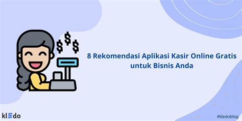 8 Rekomendasi Aplikasi Kasir Online Gratis Untuk Bisnis Anda