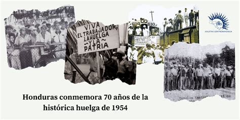 Honduras Conmemora A Os De La Hist Rica Huelga De Jesuitas En