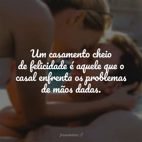 50 Frases De Casamento Feliz Para Quem Tem Um Amor Para Chamar De Seu